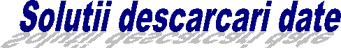 Solutii descarcari date